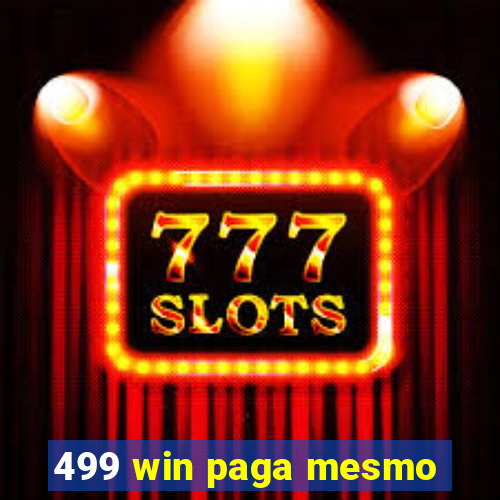 499 win paga mesmo